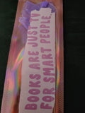 Books Are Just TV for Smart People Bookmark – Funny Book Lover Gift