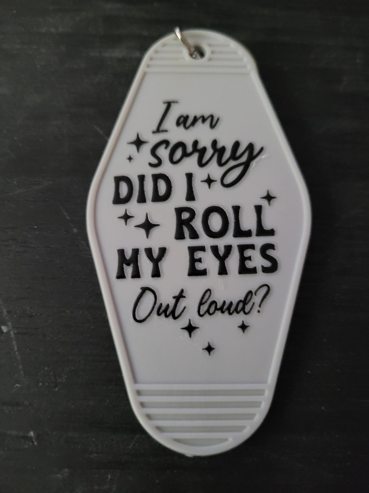 I Am Sorry Did I Roll My Eyes Out Loud white motel-style keychain with sparkle accents
