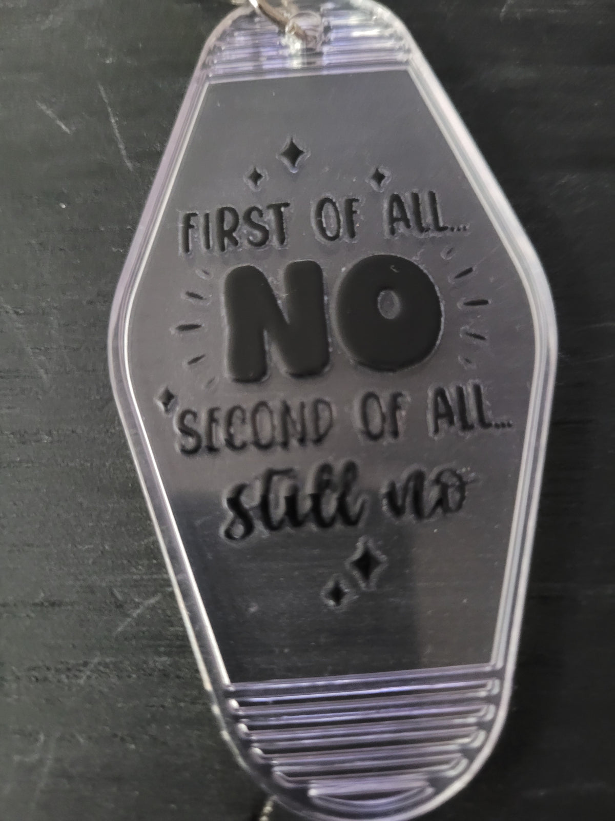 First Of All No Second Of All Still No clear smoky motel-style keychain with sparkle accents