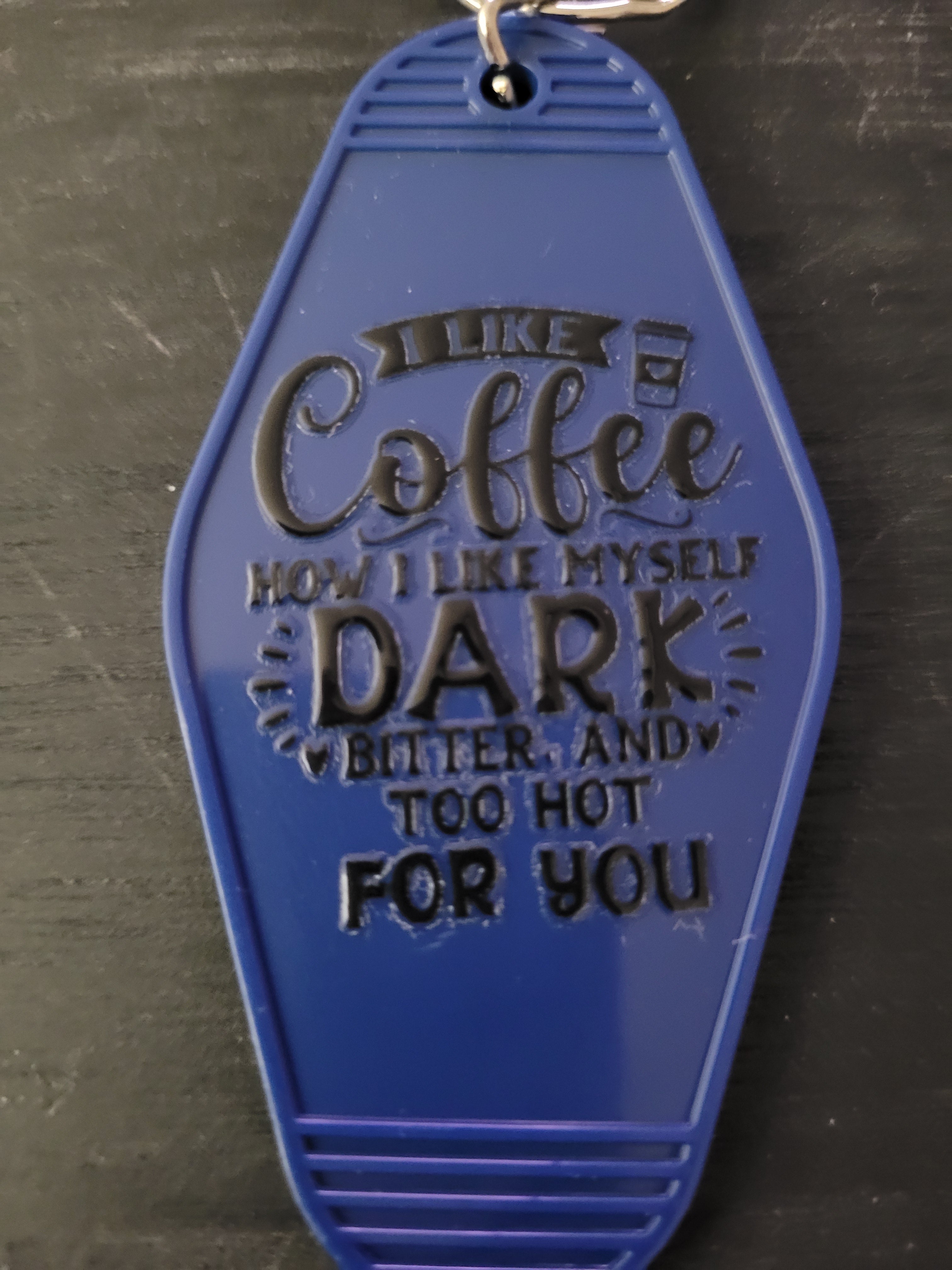 I Like Coffee How I Like Myself Dark Bitter And Too Hot For You navy blue motel-style keychain with script and block lettering