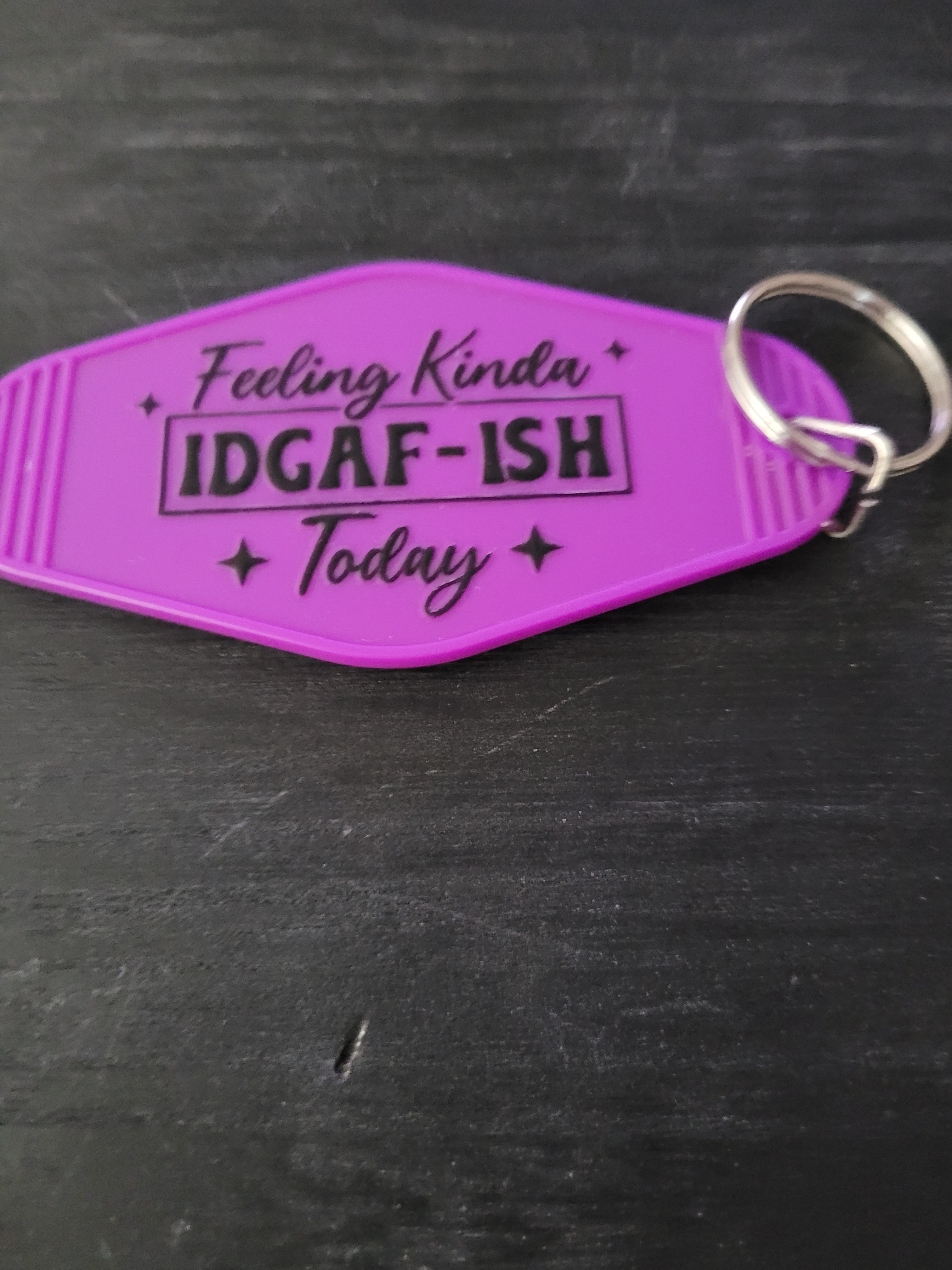 Feeling Kinda IDGAF-ISH Today bold magenta purple motel-style keychain with script and banner lettering