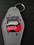 Don't Hate Me Just Cuz I'm A Little Cooler gray motel-style keychain with red cooler illustration and sparkle diamond cutouts